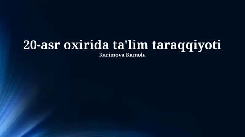 20-asr oxirida ta'lim taraqqiyoti
