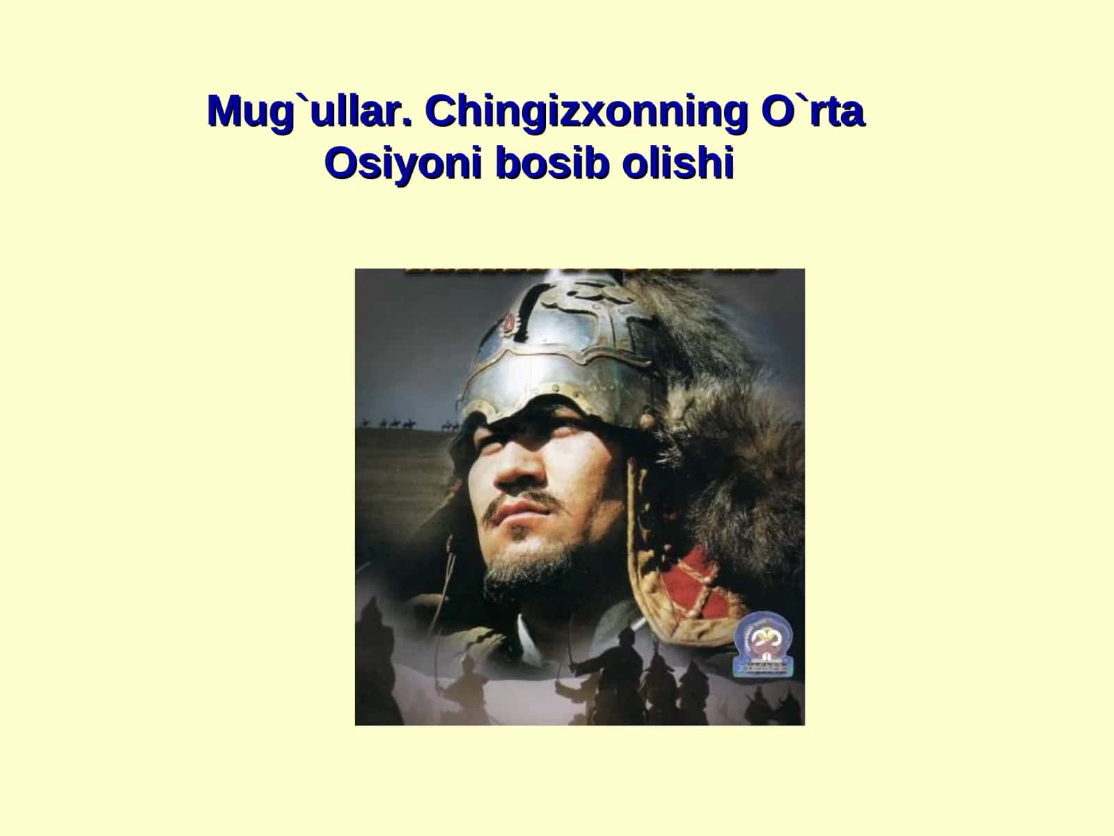 Mo'g`illar. Chingizxonning O`rta Osiyoni bosib olishi