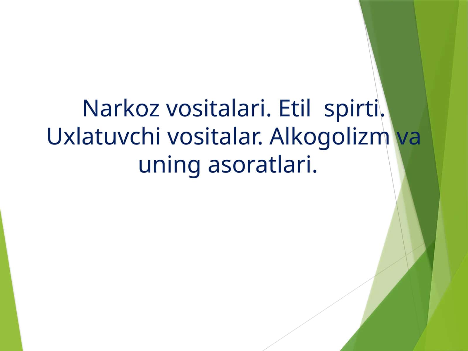 Narkozvositalari.Etilspirti.Uxlatuvchivositalar.Alkogolizmvauningasoratlari