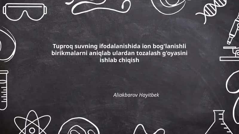 Tuproq suvning ifodalanishida ion bog'lanishli birikmalarni aniqlash