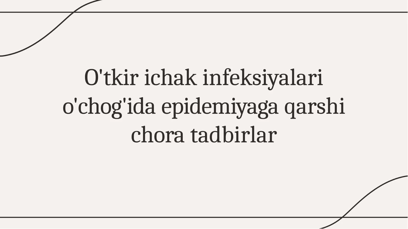 O'tkir ichak infeksiyalari o'chog'ida epidemiyaga qarshi chora tadbirlar