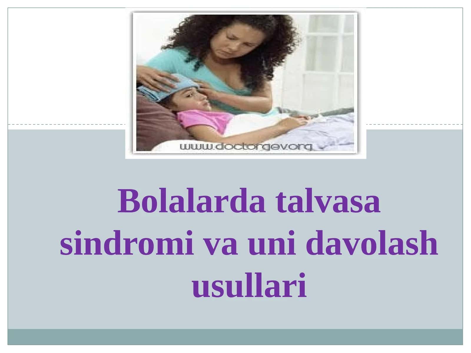 Bolalarda talvasa sindromi va uni davolash usullari