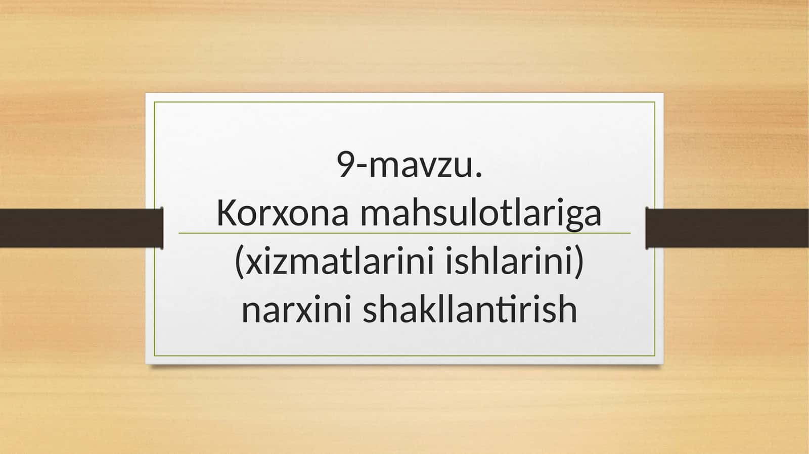 Korxonamahsulotlariga (xizmatlarini ishlarini)narxinishakllantirish