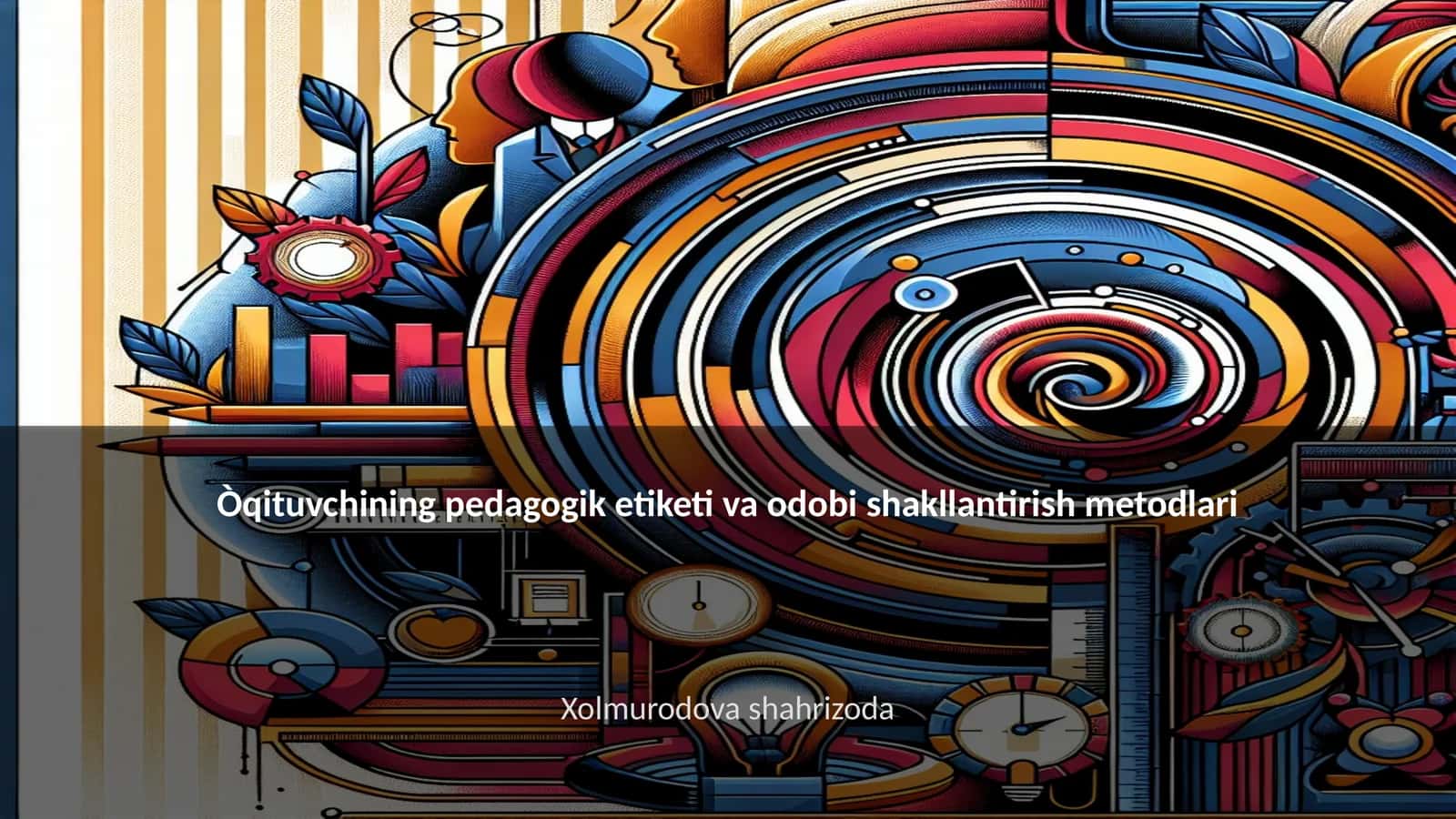 Òqituvchining pedagogik etiketi va odobi shakllantirish metodlari