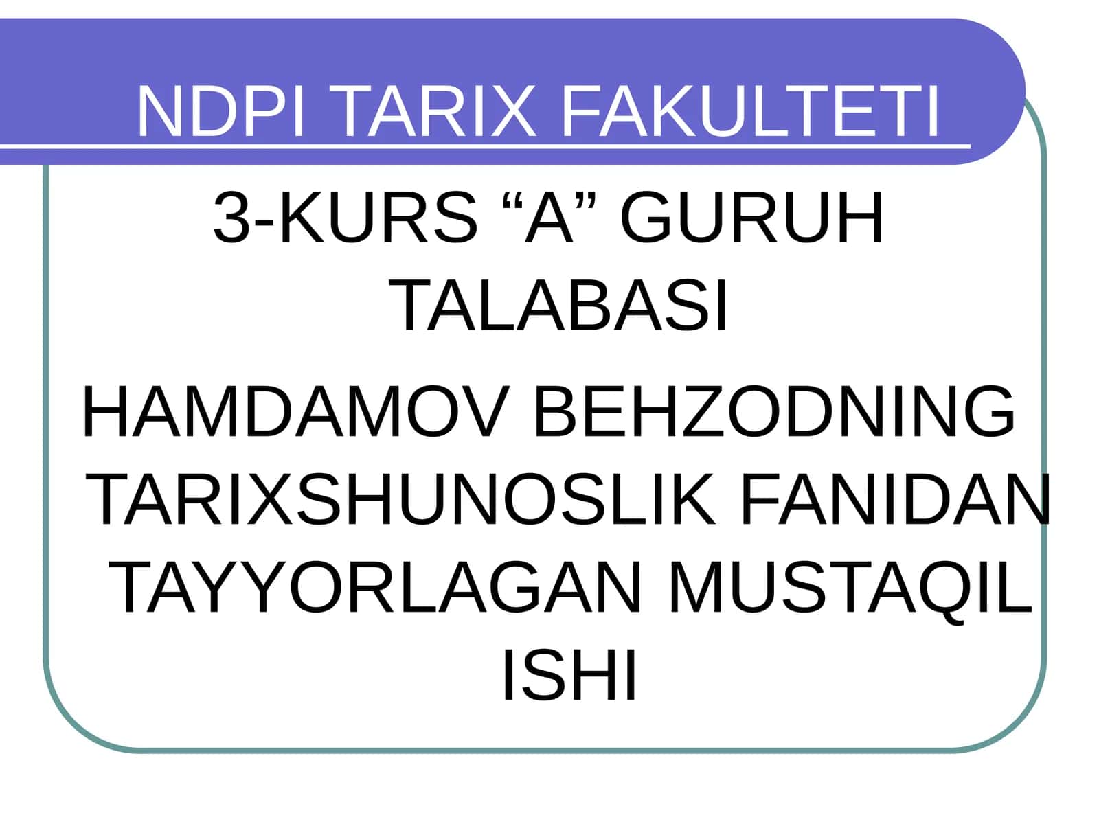 NDPI TARIX FAKULTETI 3-KURS "A" GURUH TALABASI