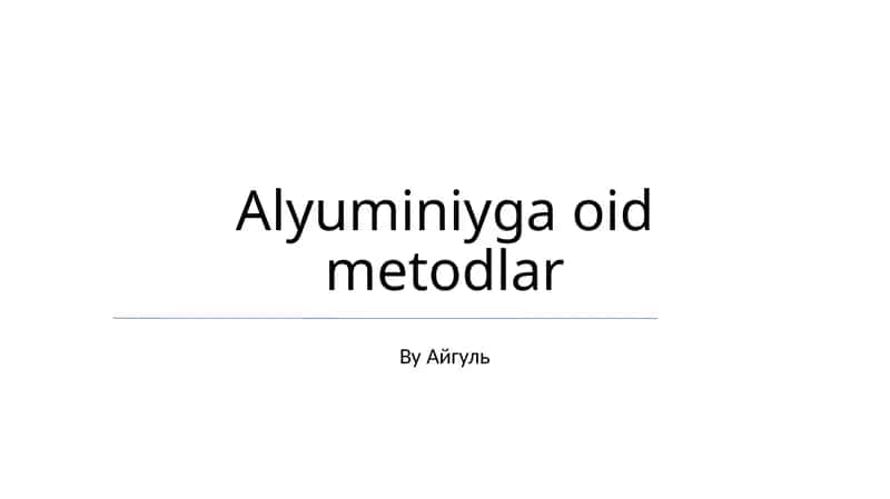 Alyuminiyga oid metodlar