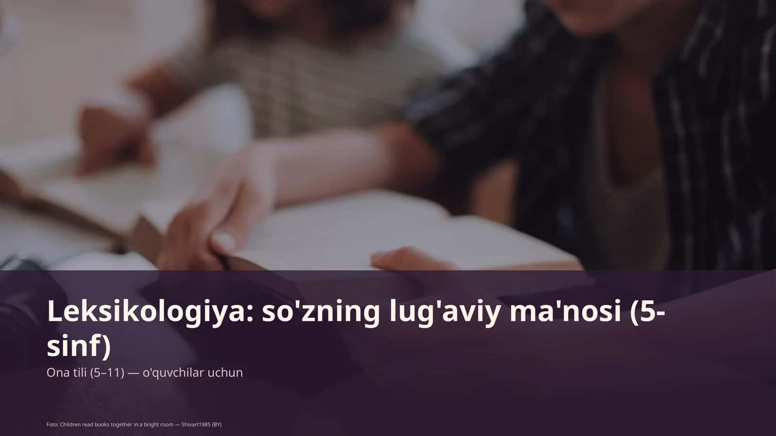 Leksikologiya: so'zning lug'aviy ma'nosi (5-sinf)