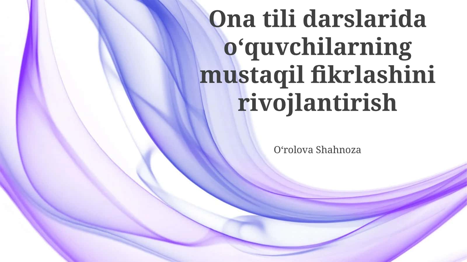 Ona tili darslarida mustaqil fikrlashni rivojlantirish