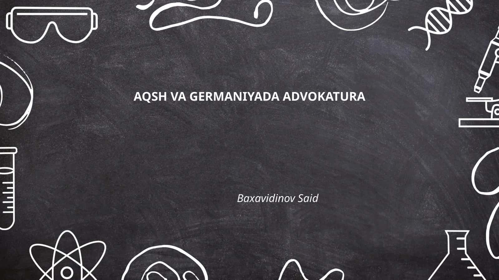 AQSH VA GERMANIYADA ADVOKATURA