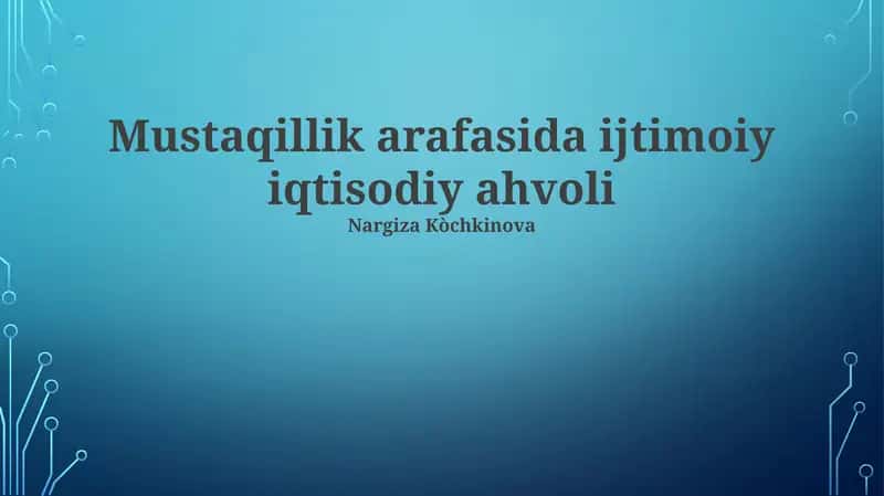 Mustaqillik arafasida ijtimoiy iqtisodiy ahvoli