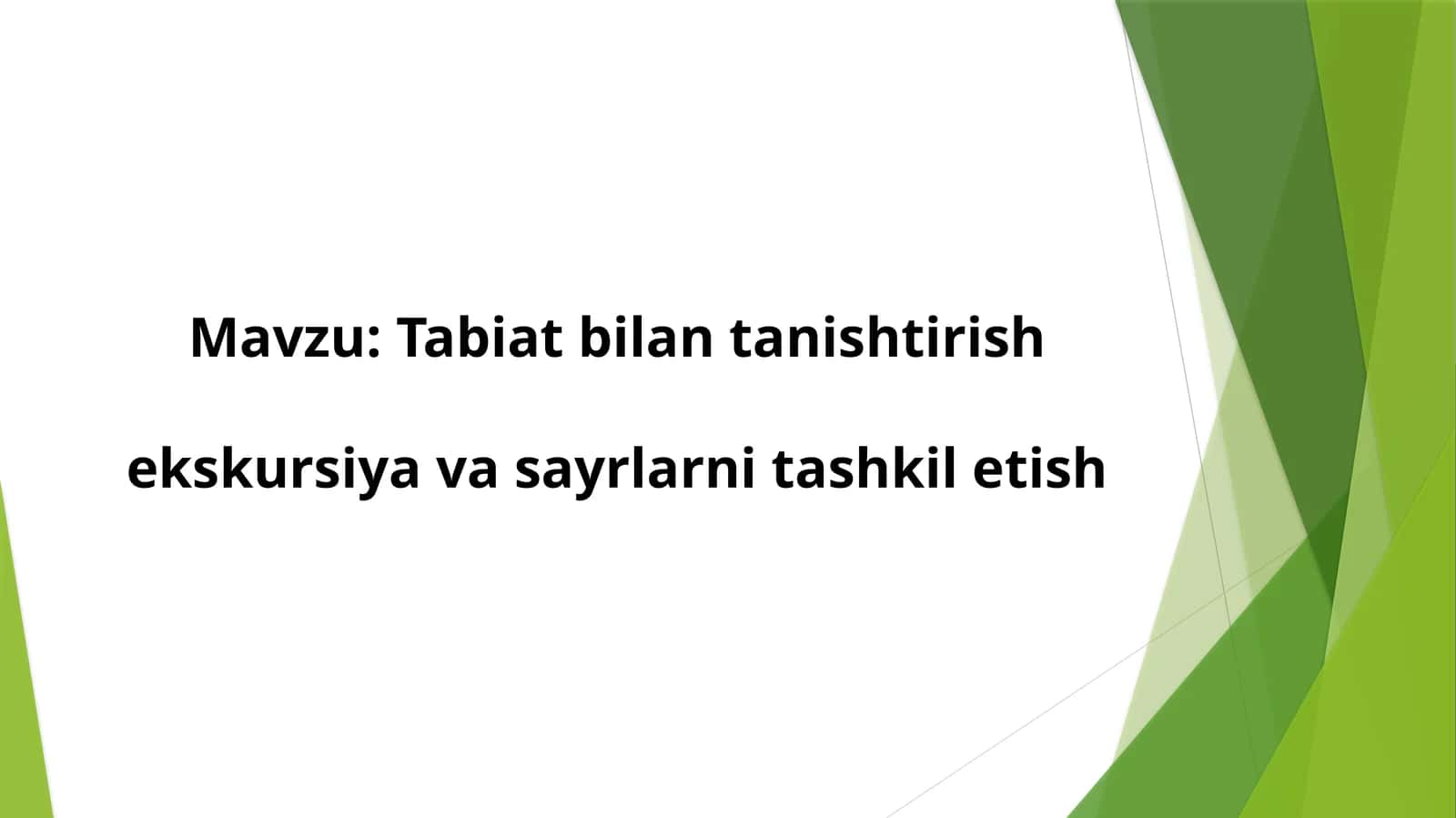 Tabiat bilan tanishtirish ekskursiya va sayrlarni tashkil etish