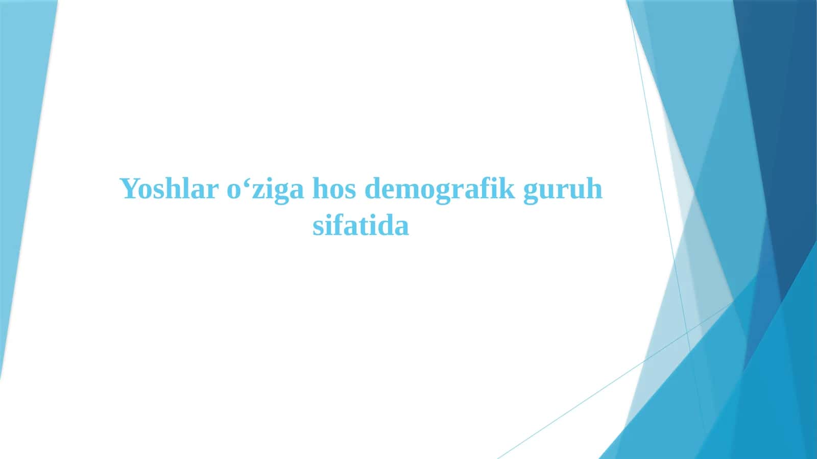 Yoshlar oʻziga hos demografik guruh sifatida