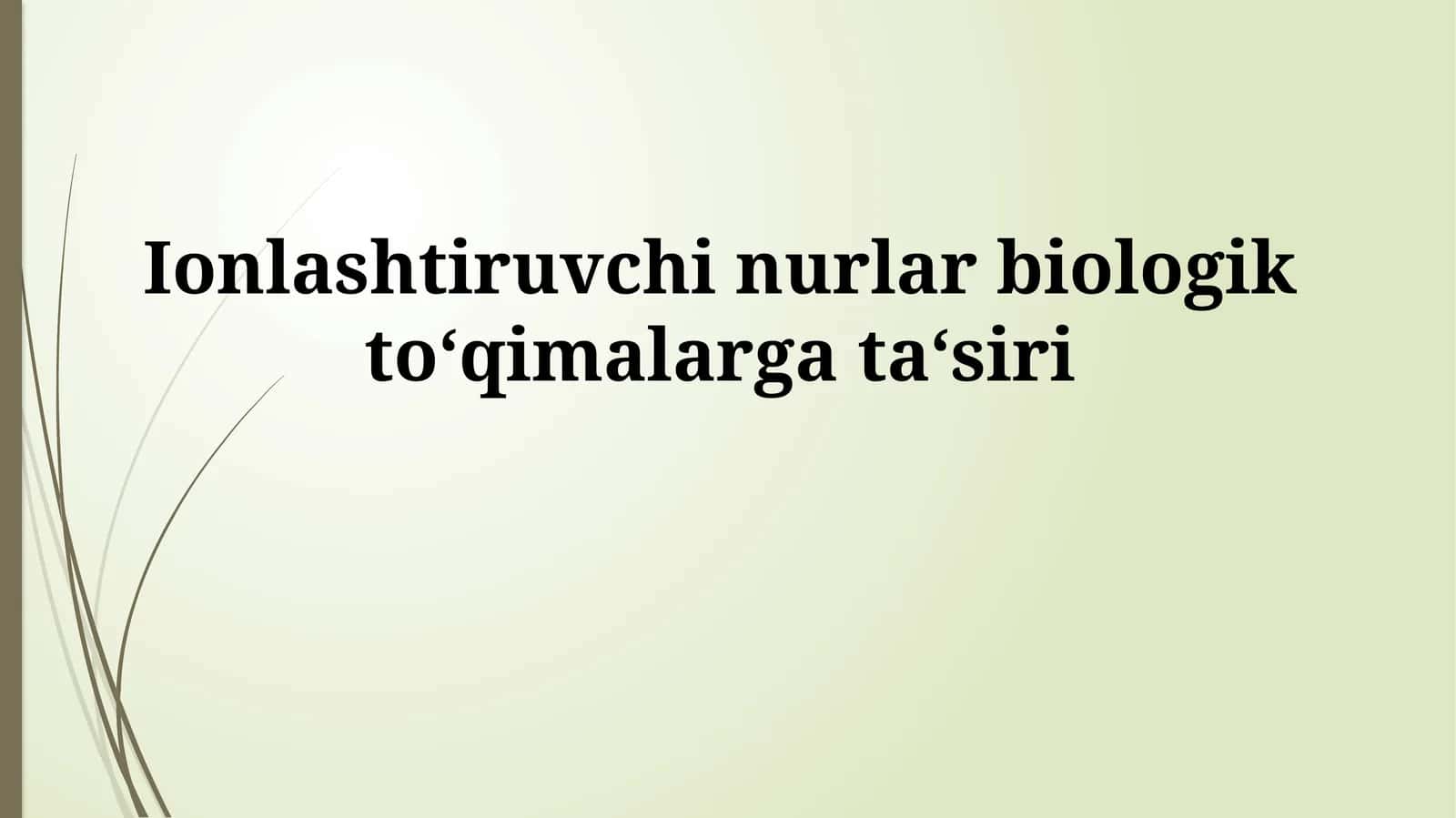 Ionlashtiruvchi nurlar biologik to‘qimalarga ta‘siri