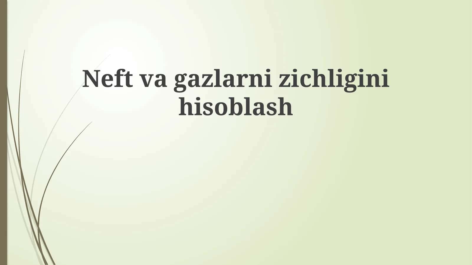 Neft va Gaz Zichligini Hisoblash Usullari