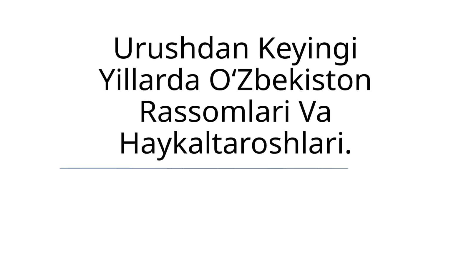 Urushdan Keyingi Yillarda OʻZbekiston Rassomlari Va Haykaltaroshlari