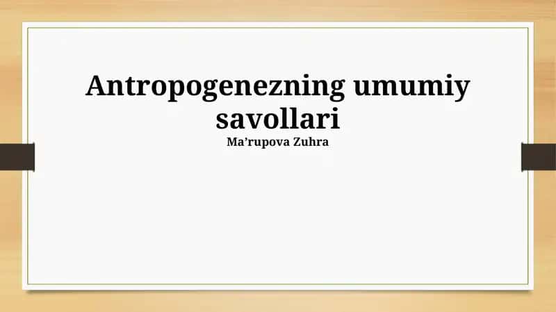 Antropogenezning umumiy savollari