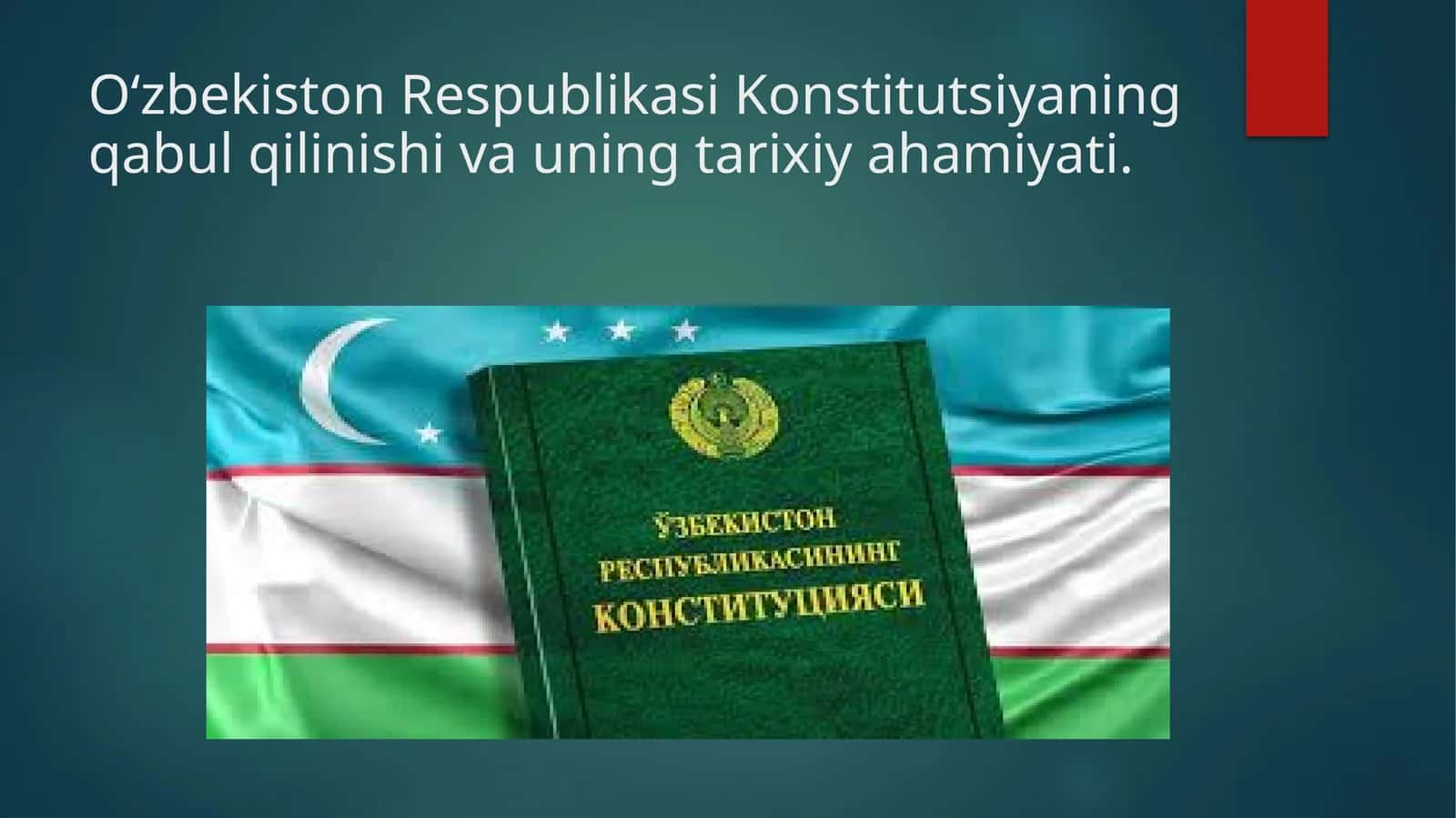O‘zbekiston Respublikasi Konstitutsiyaning qabul qilinishi va uning tarixiy ahamiyati