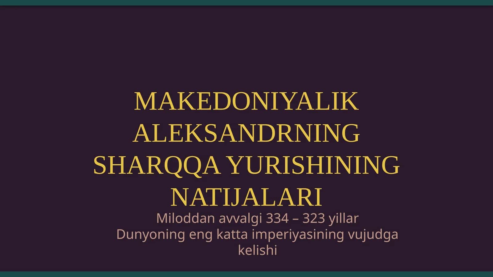 Makedoniyalik Aleksandrning Sharqqa yurishining natijalari
