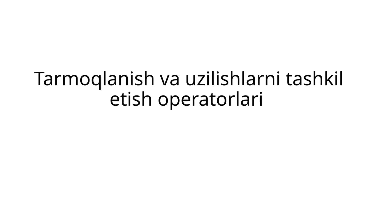 Tarmoqlanish va uzilishlarni tashkil etish operatorlari
