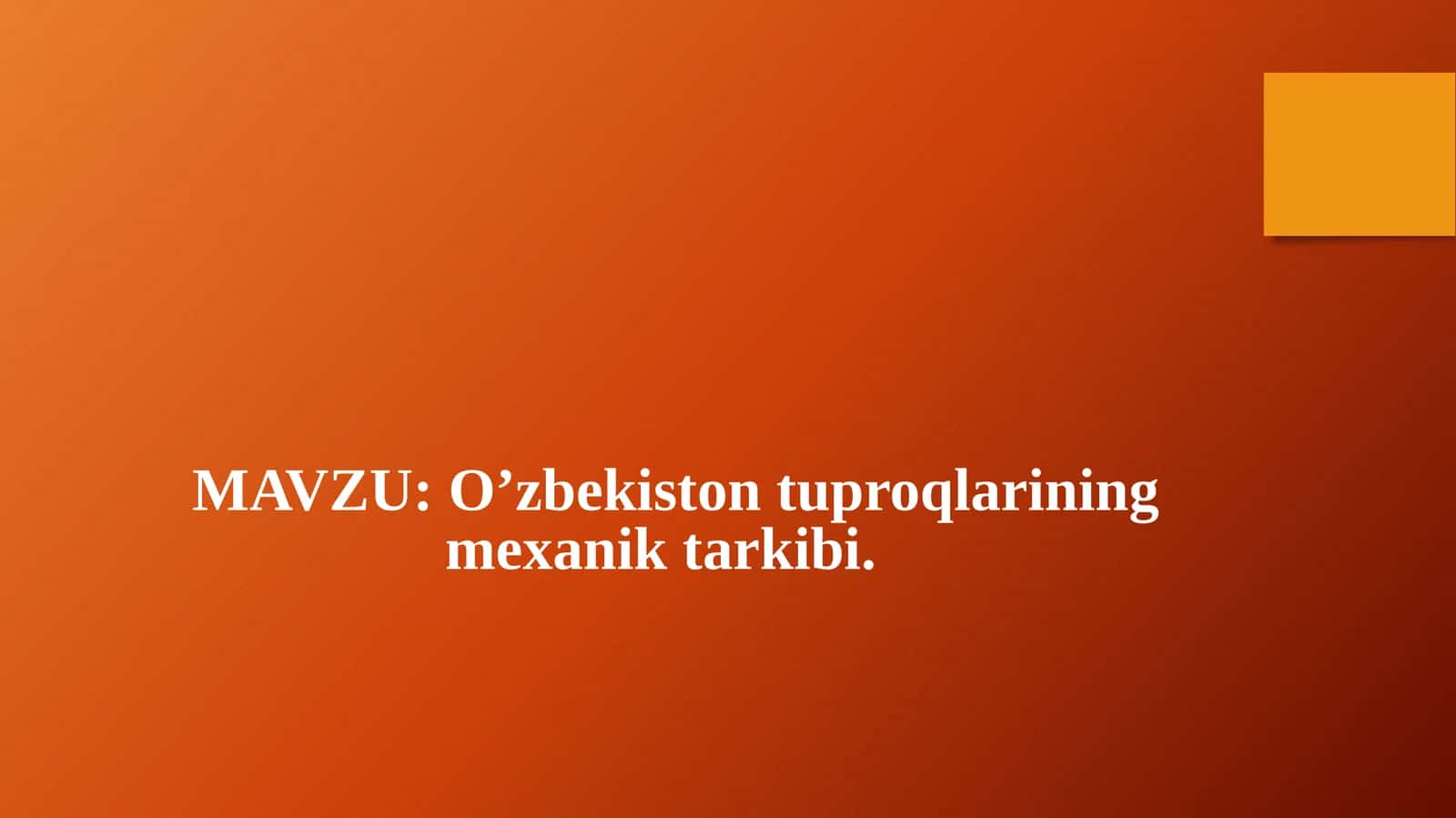 O’zbekiston tuproqlarining mexanik tarkibi.