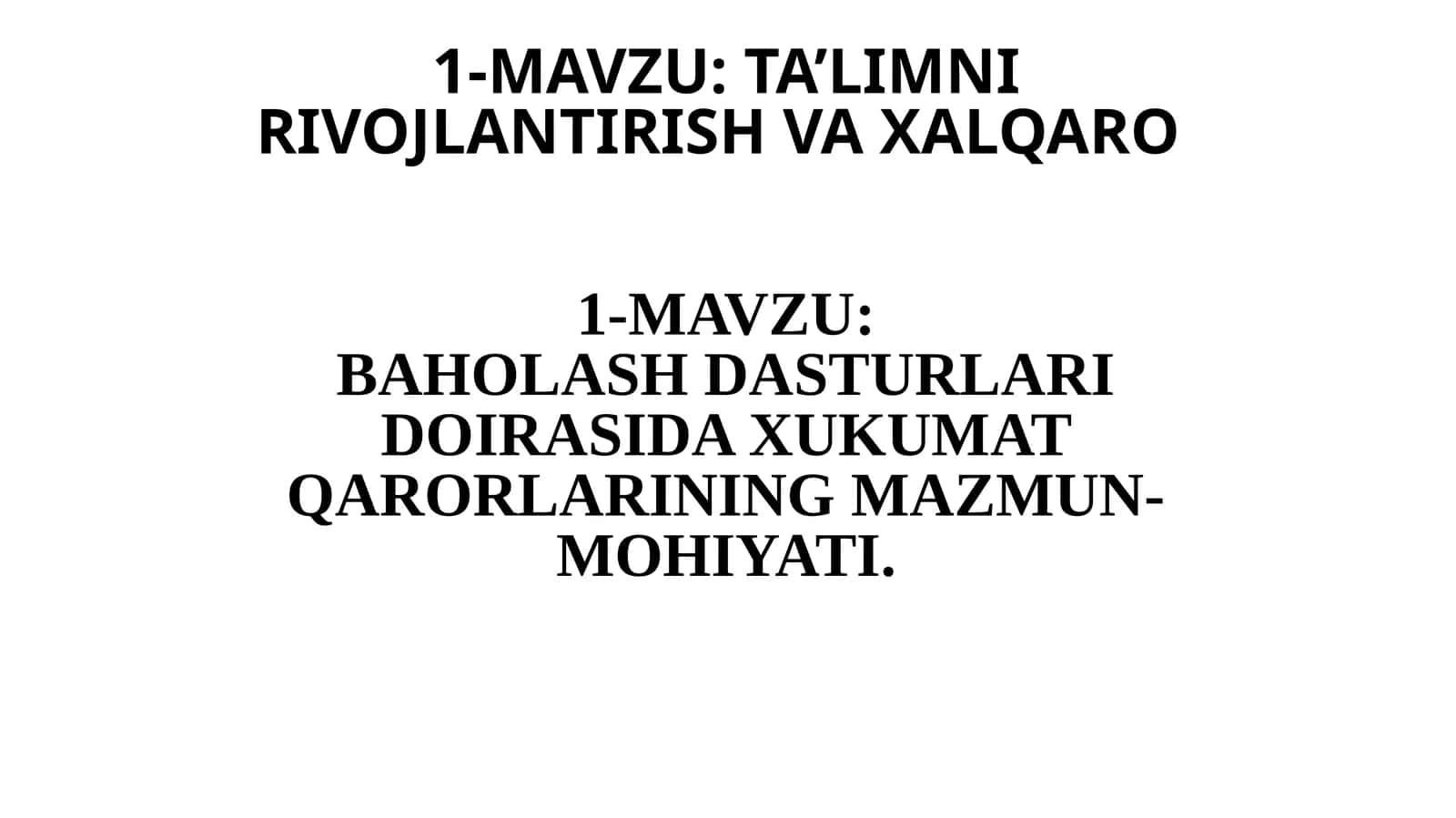 TA’LIMNI RIVOJLANTIRISH VA XALQARO BAHOLASH DASTURLARI DOIRASIDA XUKUMAT QARORLARINING MAZMUN-MOHIYATI
