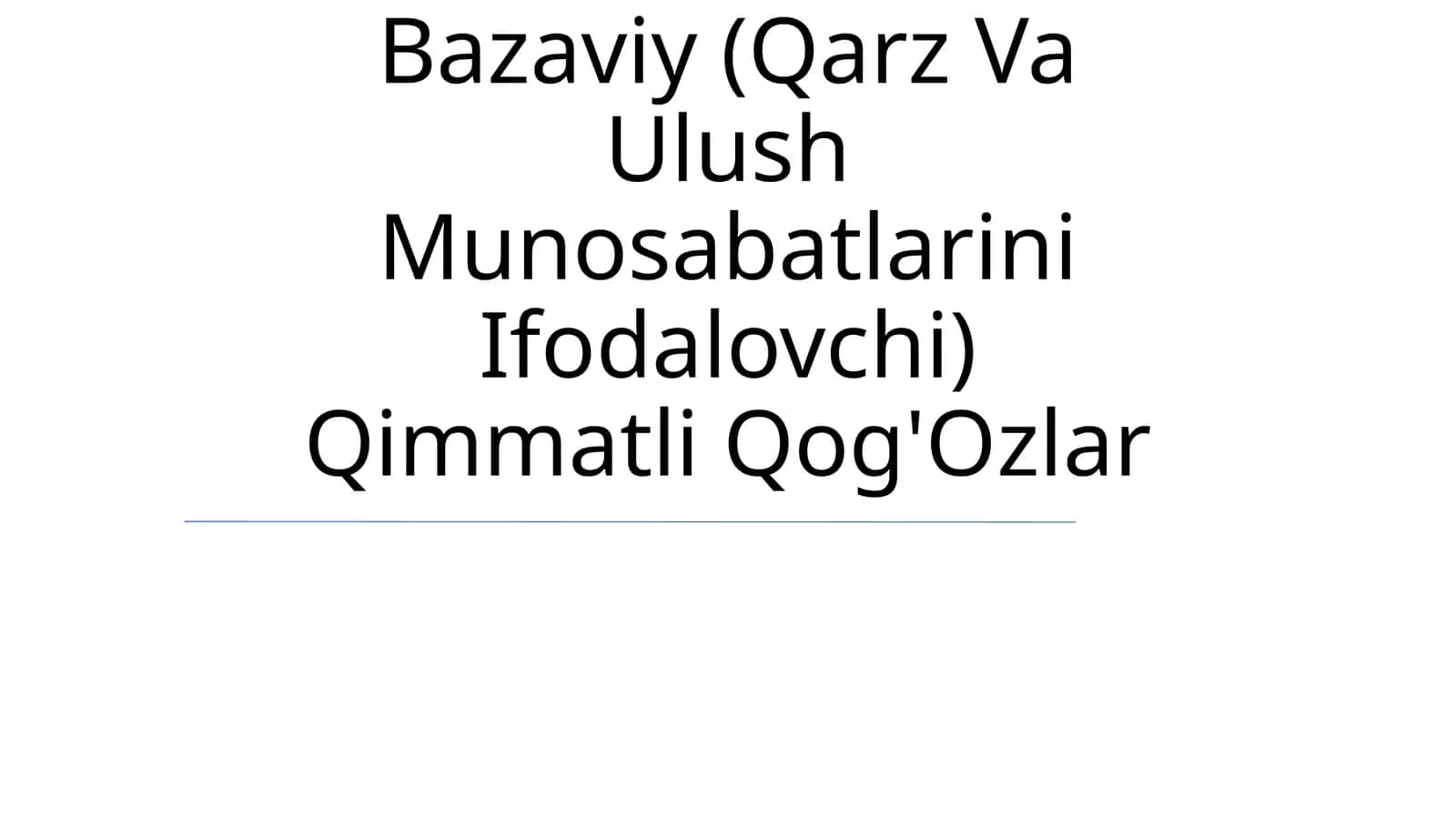 Bazaviy (Qarz Va Ulush Munosabatlarini Ifodalovchi) Qimmatli Qog'Ozlar