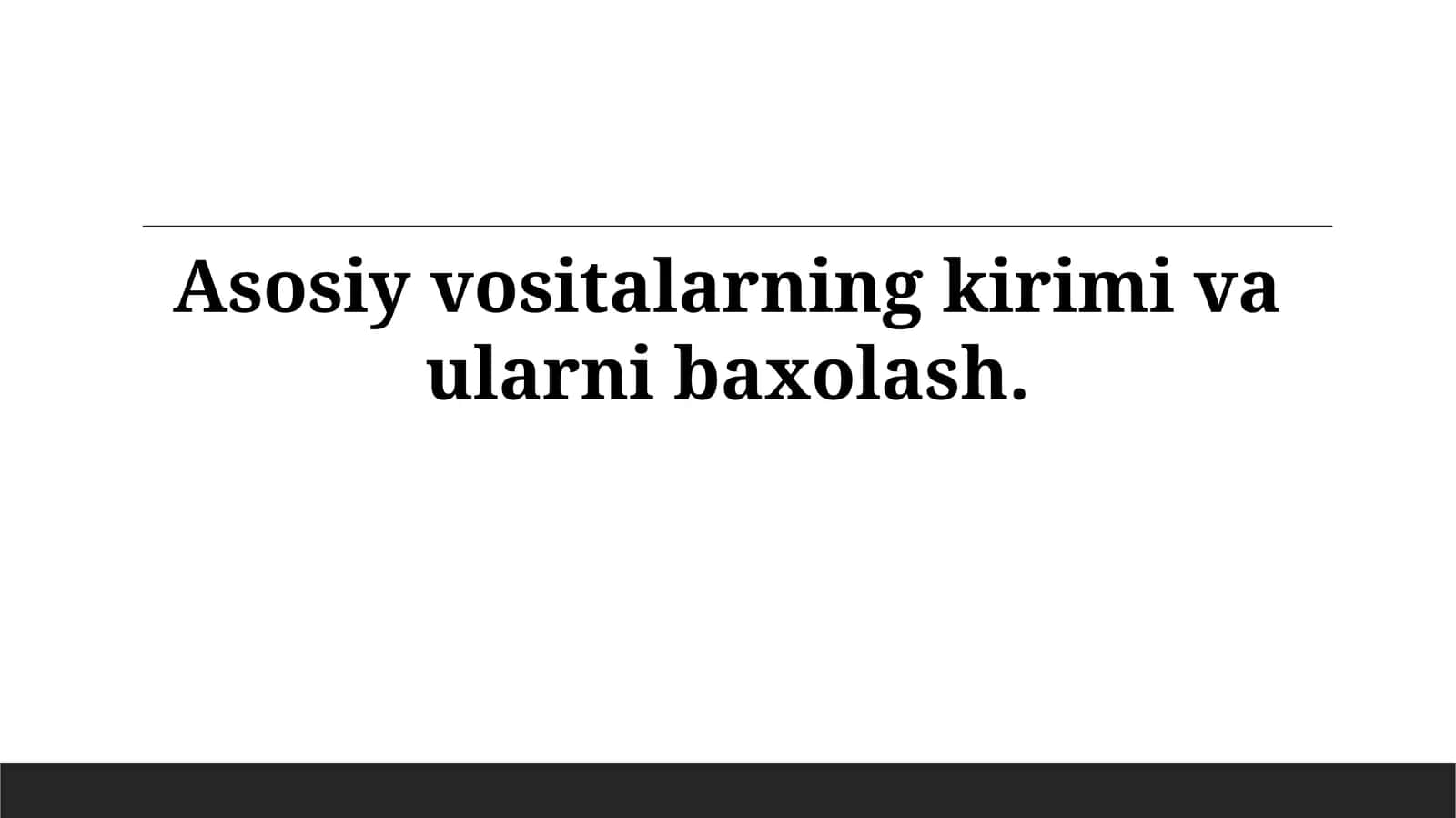 Asosiy vositalarning kirimi va ularning baholash