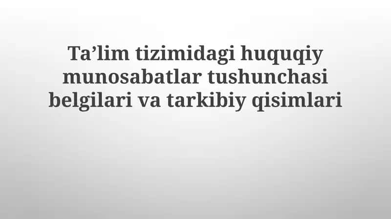 Ta'lim tizimidagi huquqiy munosabatlar tushunchasi
