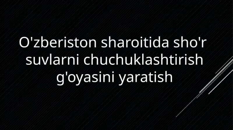 O'zberistonsharoitidasho'r suvlar nichi chuchuklashtirish g'oyasi
