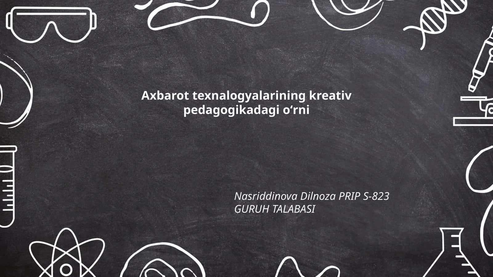 Axborot texnologiyalarining kreativ pedagogikadagi oʻrni