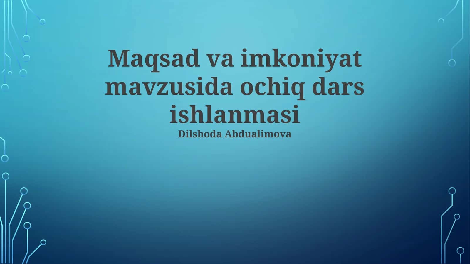 Maqsad va imkoniyat mavzusida ochiq dars ishlanmasi