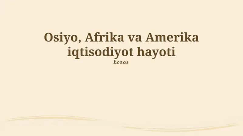 Osiyo, Afrika va Amerika iqtisodiyot hayoti