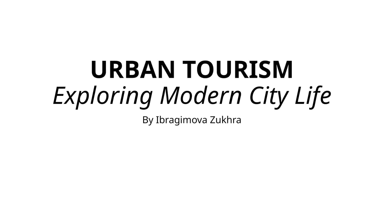 URBAN TOURISMExploring Modern City Life