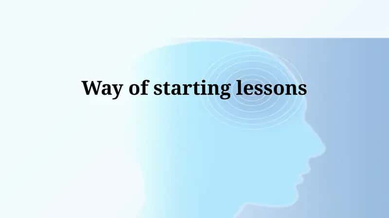 Way of starting lessons