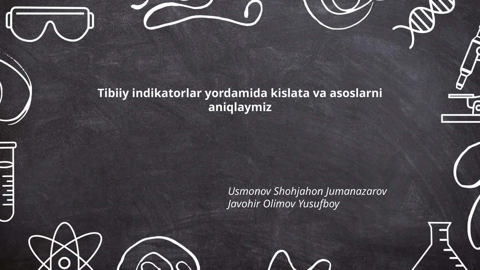 Tibiiy indikatorlar yordamida kislata va asoslarni aniqlaymiz