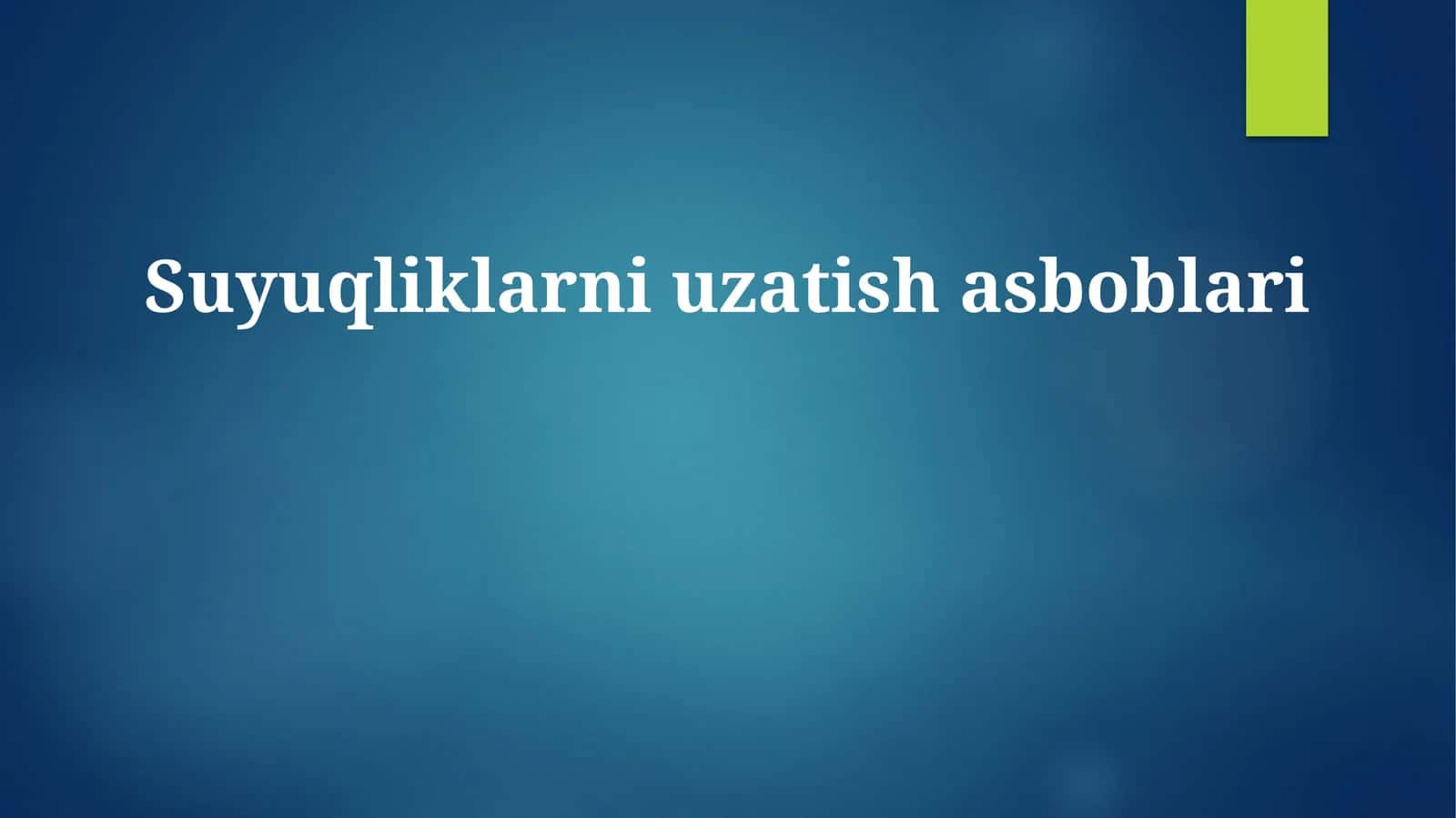 Suyuqliklarni uzatish asboblari