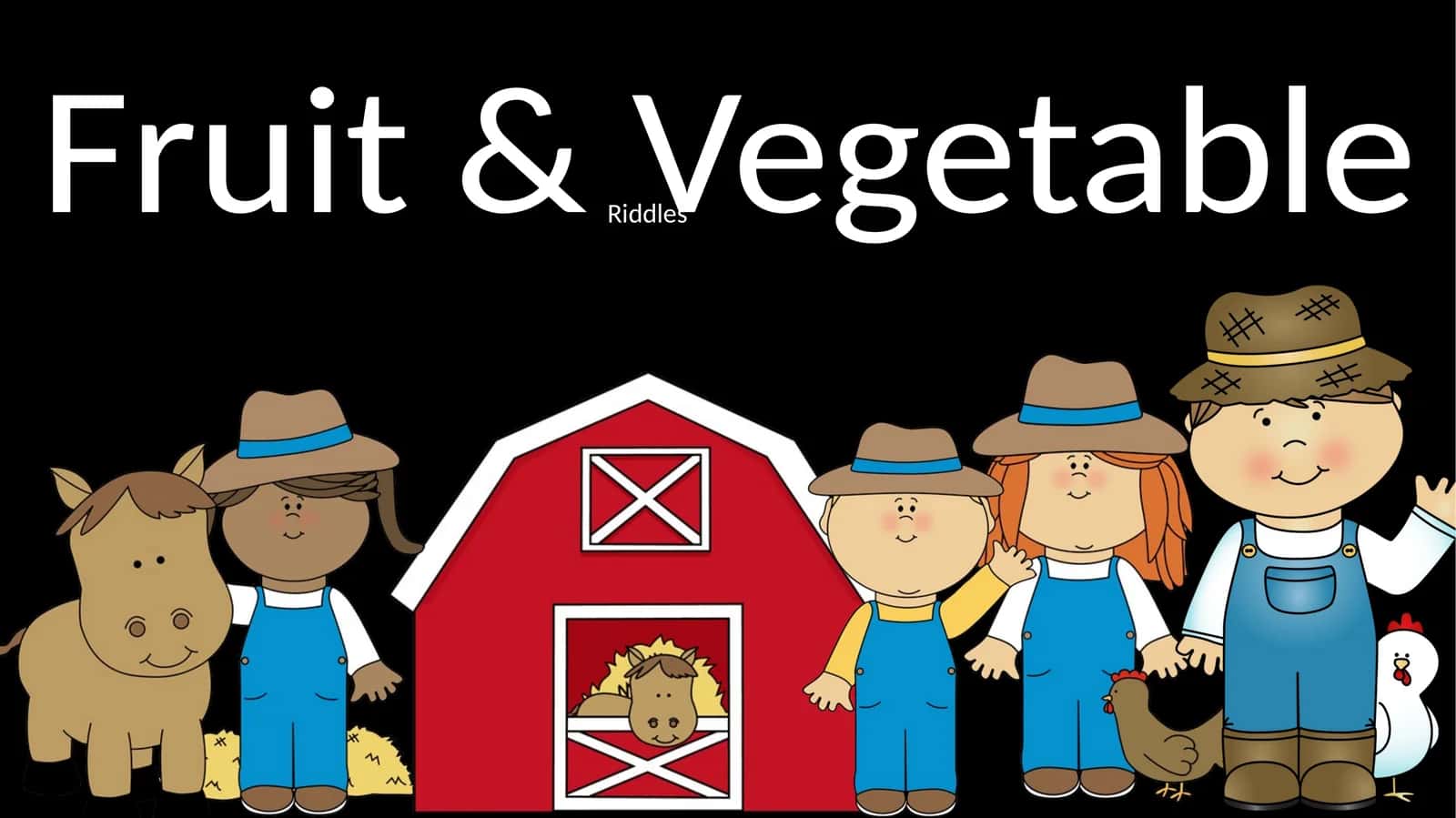 Fruit & Vegetable Riddles