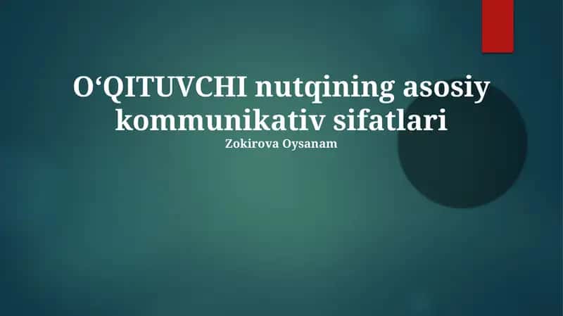 OʻQITUVCHI nutqining asosiy kommunikativ sifatlari
