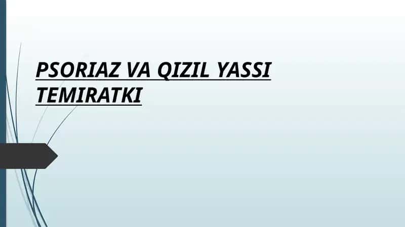 PSORIAZ VA QIZIL YASSI TEMIRATKI QIPIQLI TEMIRATKI (PSORIASISVULGARIS)