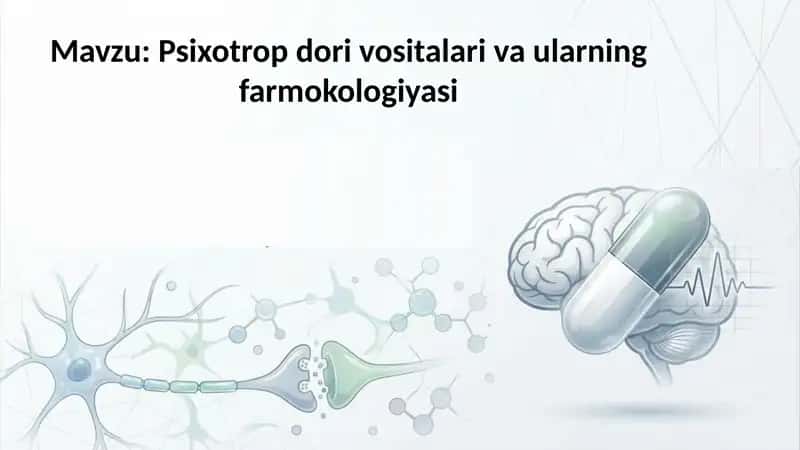 Psixotrop dori vositalari va ularning farmokologiyasi