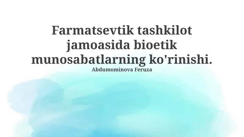 Farmatsevtik tashkilot jamoasida bioetik munosabatlarning ko'rinishi