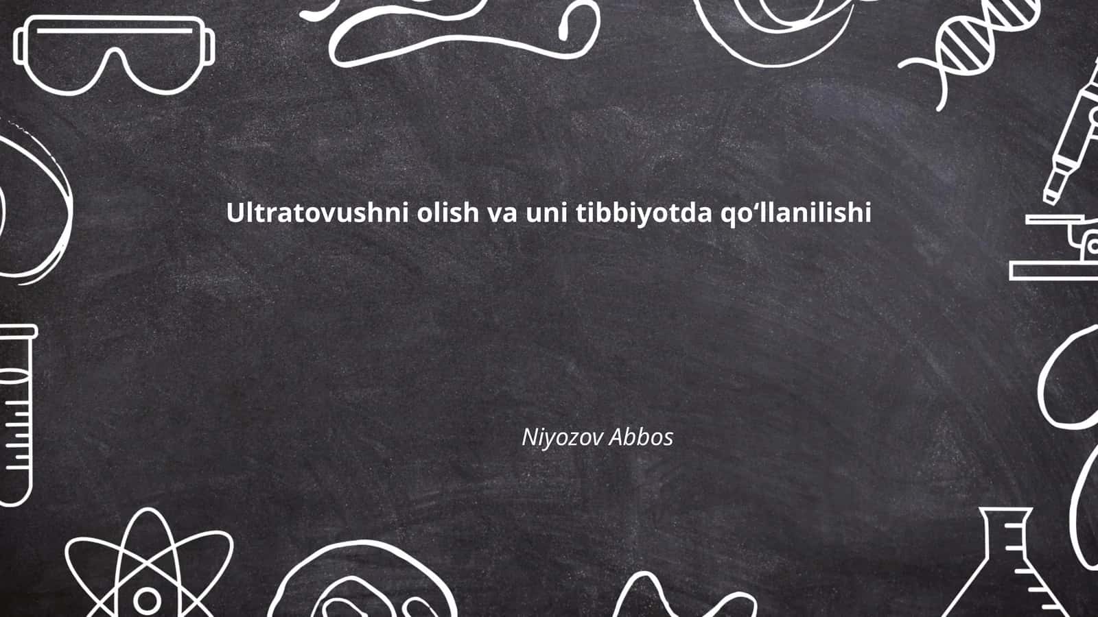 Ultratovushni olish va uni tibbiyotda qoʻllanilishi