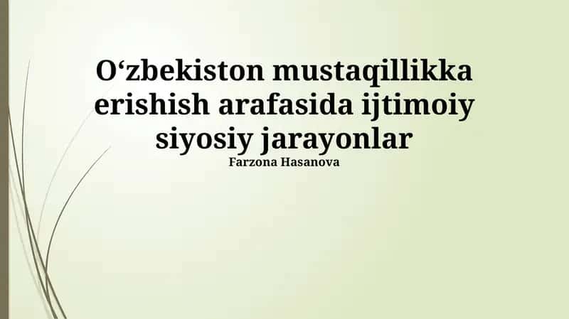 O'zbekiston mustaqillikka erishish arafasida ijtimoiy siyosiy jarayonlar