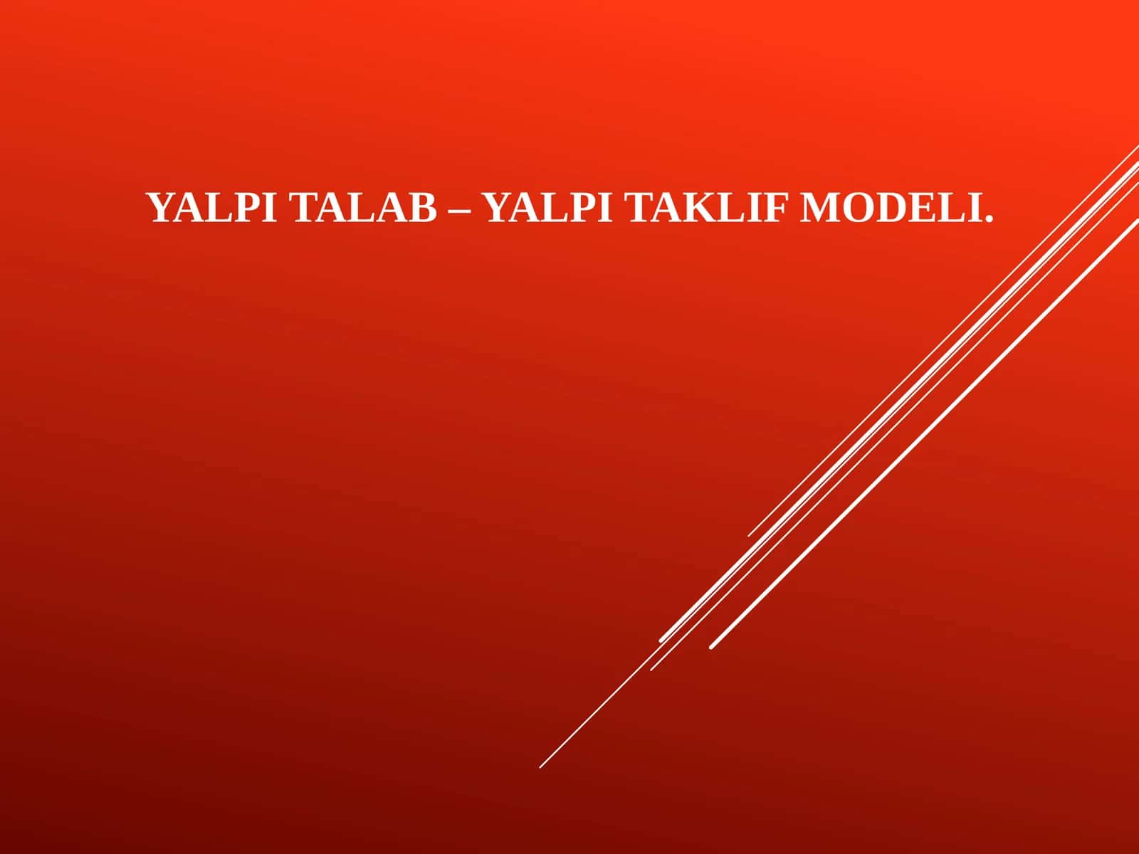 YALPI TALAB – YALPI TAKLIF