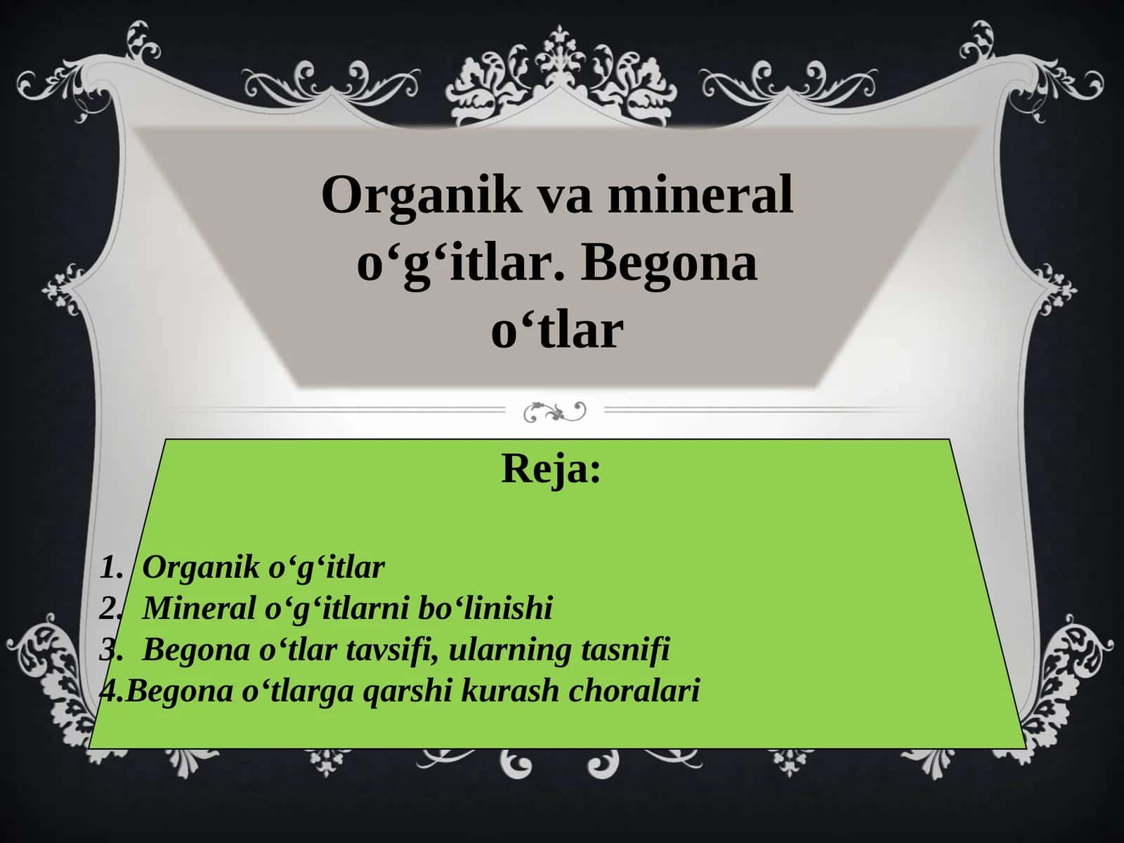 Organik va mineral o‘g‘itlar. Begona o‘tlar