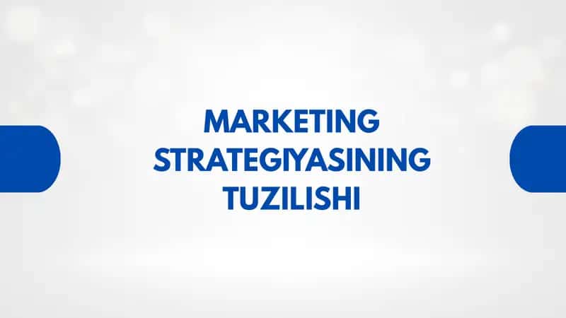 MARKETING STRATEGIYASINING TUZILISHI
