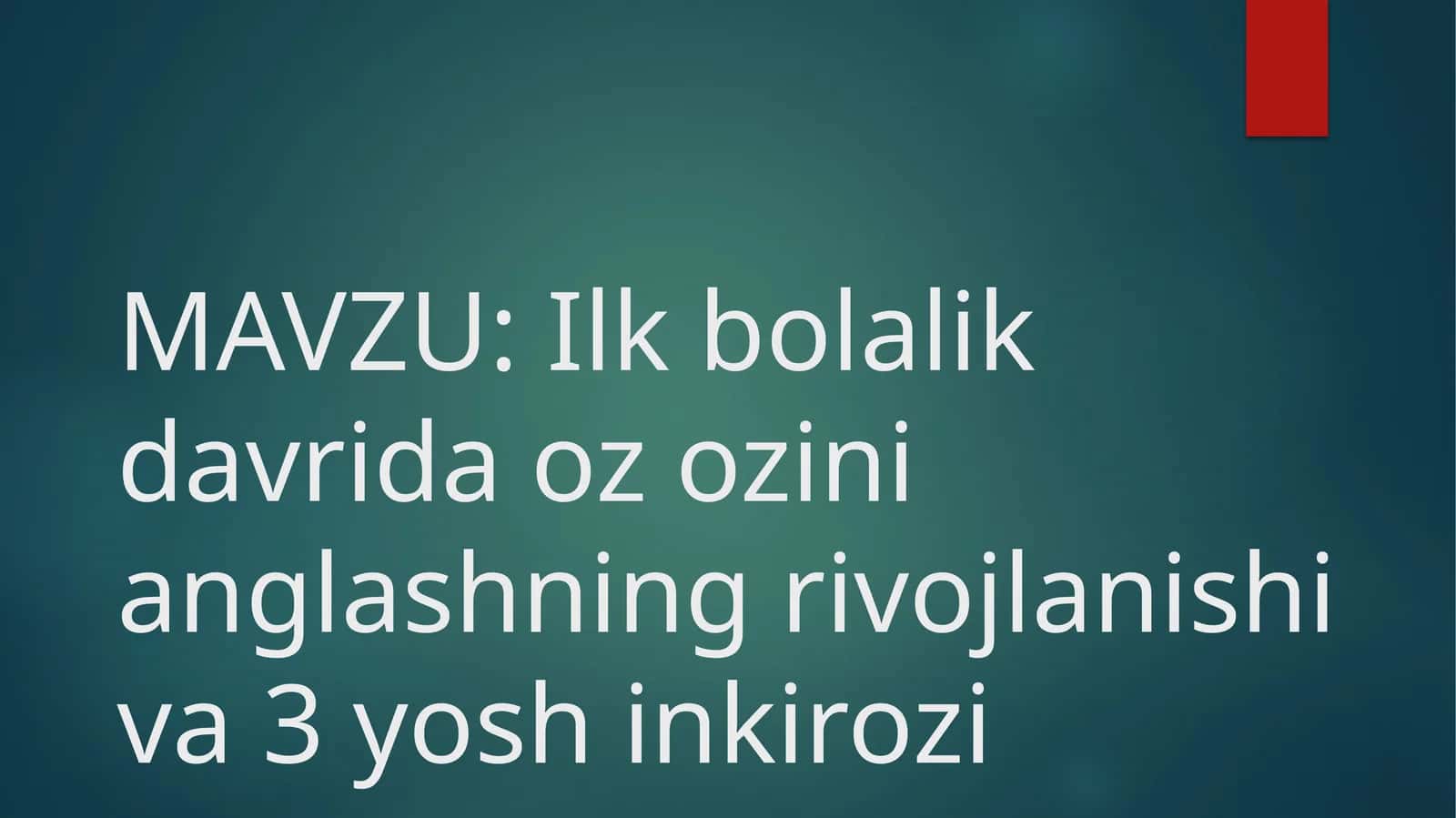 Insonning psixik rivojlanishi, uning shaxs sifatida shakllanishi