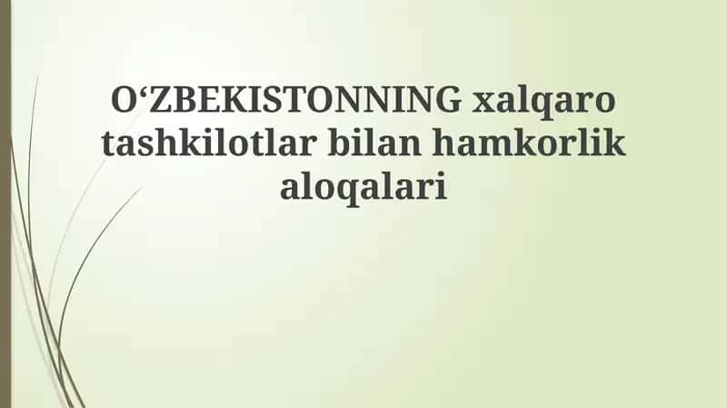O'zbekistonning xalqaro tashkilotlar bilan hamkorligi