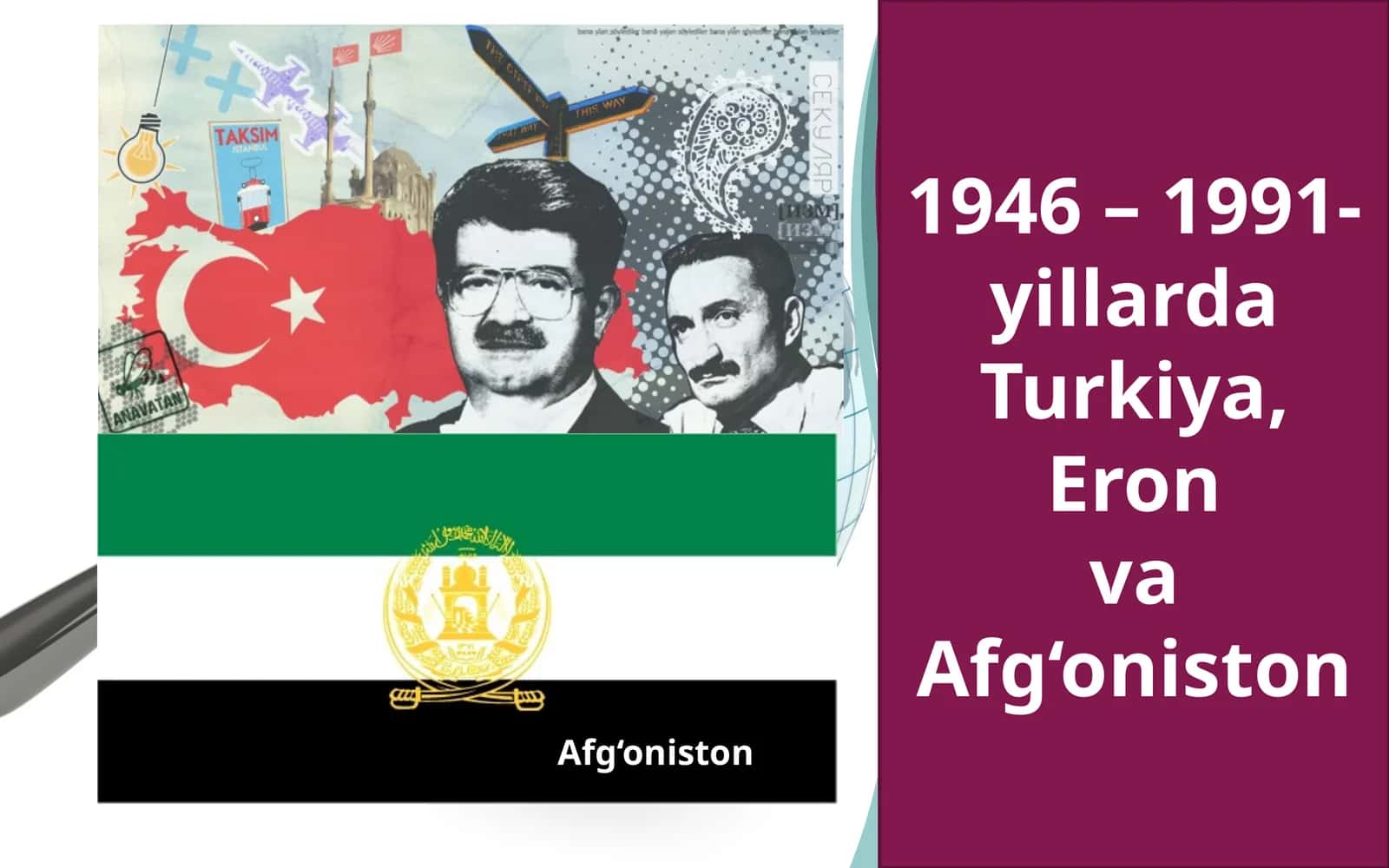1946 – 1991-yillarda  Turkiya,  Eron  va  Afg‘oniston