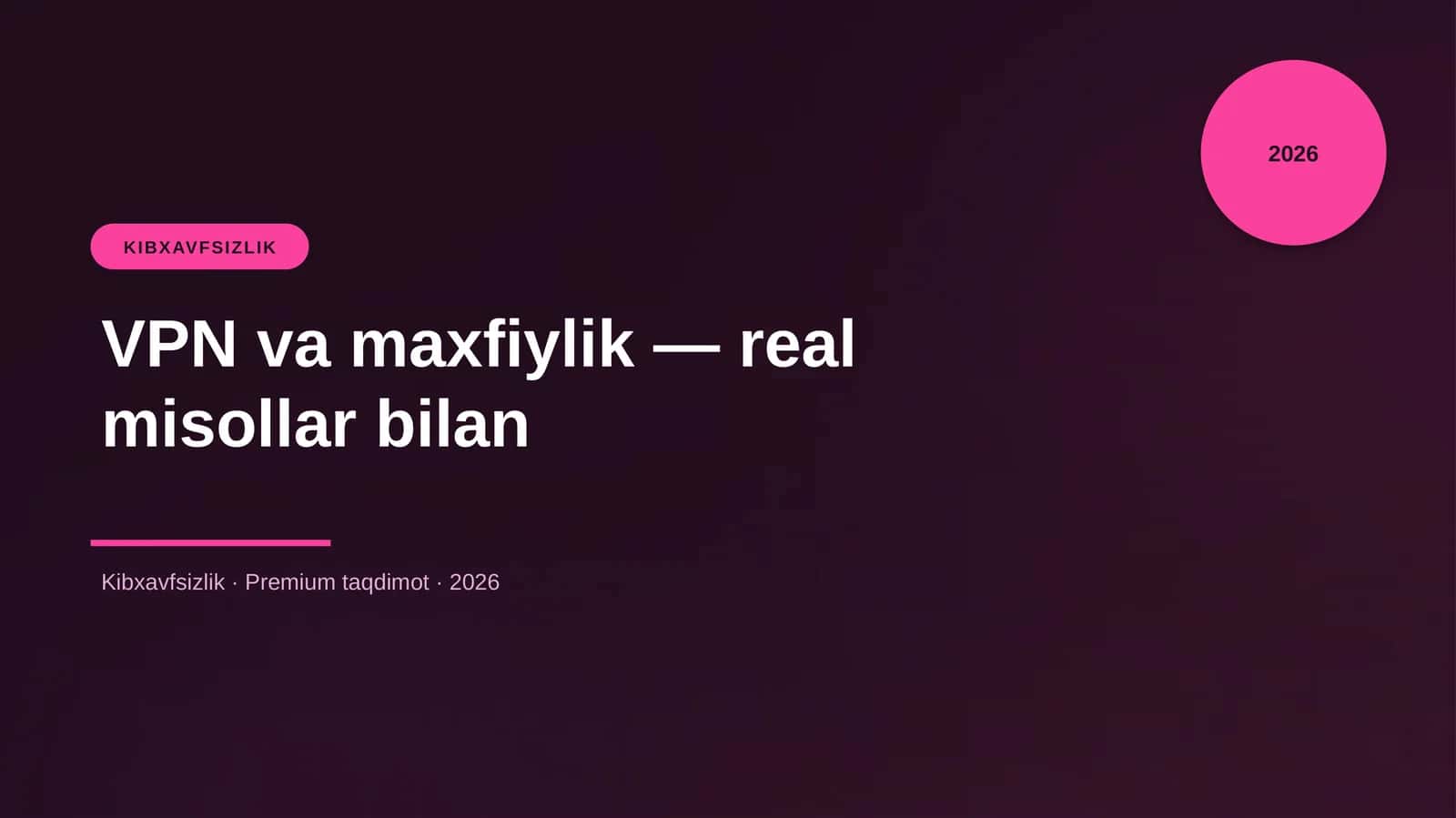 VPN va maxfiylik — real misollar bilan